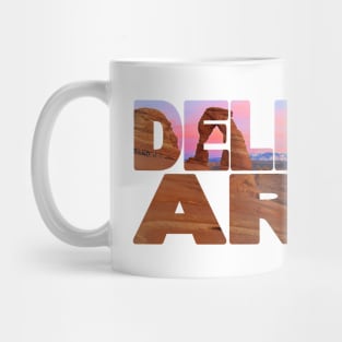 DELICATE ARCH - Utah USA Sunset Glow Mug